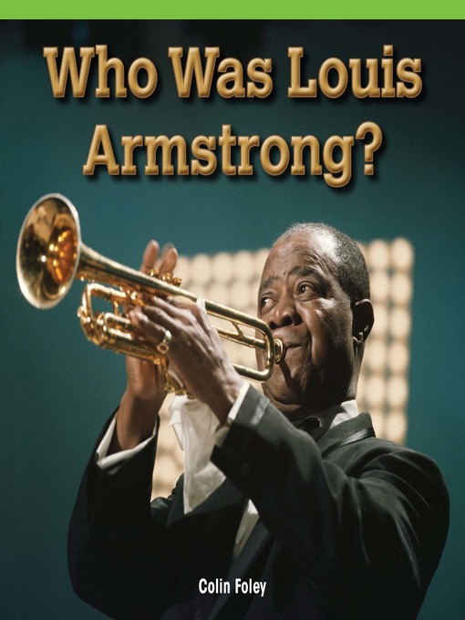 Title details for Who Was Louis Armstrong? by Colin Foley - Available